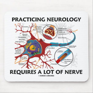 Practicing Neurology Requires A Lot Of Nerve Mouse Pad