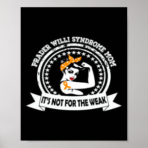 Prader Willi Syndrome Mom Not For The Weak Ribbon  Poster