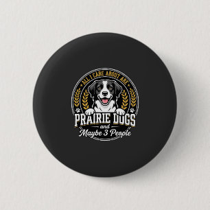 Prairie Dogs Maybe 3 People Design 2 Inch Round Button