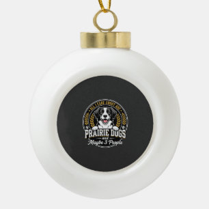 Prairie Dogs Maybe 3 People Design Ceramic Ball Christmas Ornament