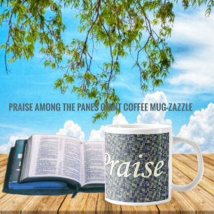 Praise Among The Panes  Large Coffee Mug