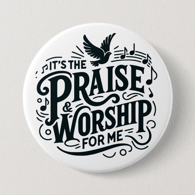 Praise and Worship 3 Inch Round Button (Front)