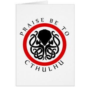 Praise Be To Cthulhu