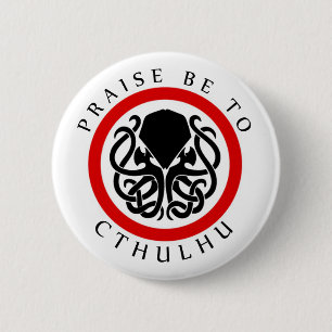 Praise Be To Cthulhu 2 Inch Round Button