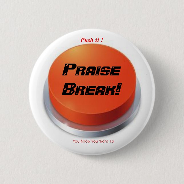 praise break 2 inch round button (Front)