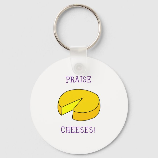 Praise Cheeses Keychain (Front)