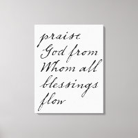 Praise God from Whom all blessings flow canvas art