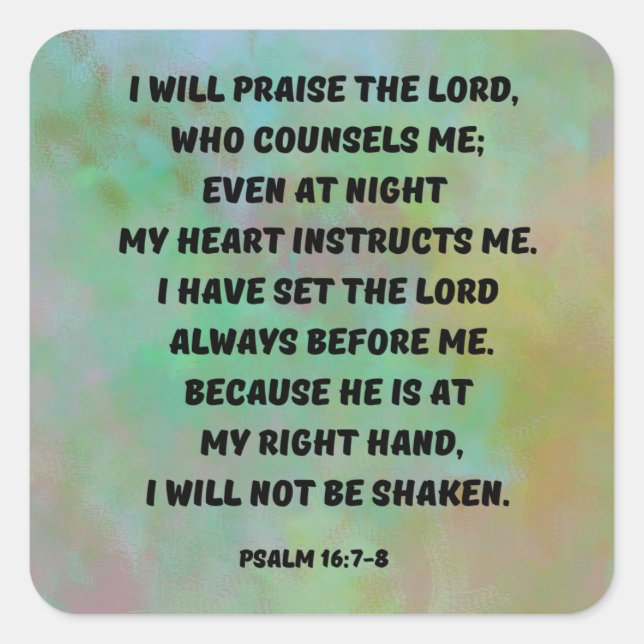 Praise God Who Guides Me Psalm 16:7-8 Scriptural Square Sticker (Front)