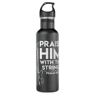 Praise Him Christian Worship Bass Guitar Player 710 Ml Water Bottle