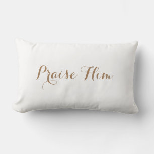 Praise Him Light White  Lumbar Pillow