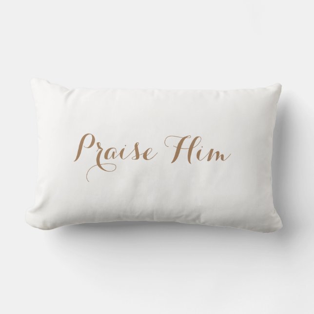 Praise Him Light White  Lumbar Pillow (Front)