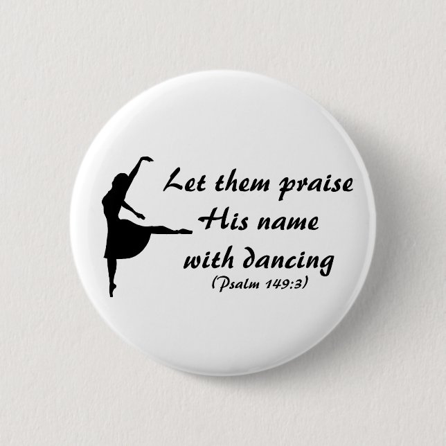 Praise Him With Dancing Button (Front)