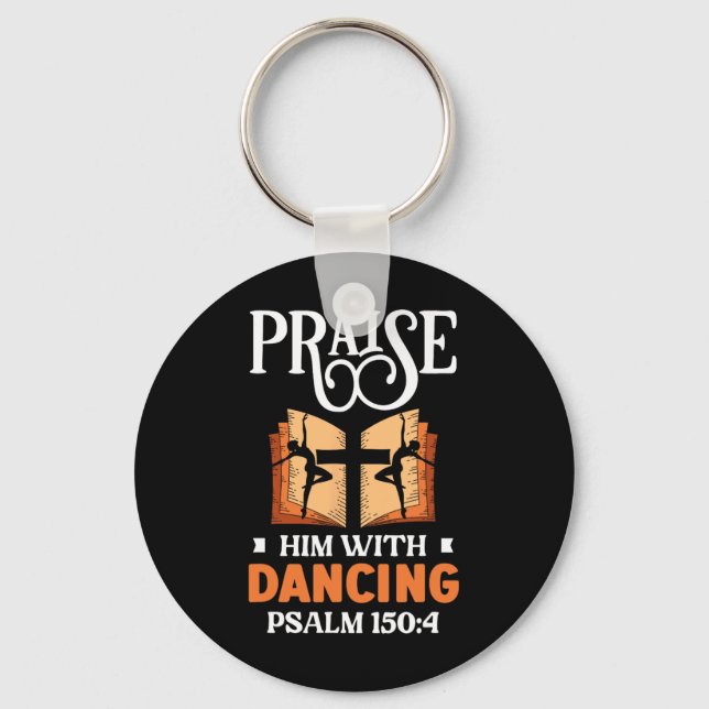 Praise Him With Dancing Dancer Religion Dance  Keychain (Front)