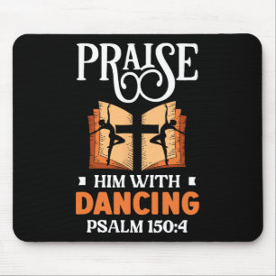 Praise Him With Dancing Dancer Religion Dance  Mouse Pad