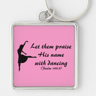 Praise Him with Dancing Keychain