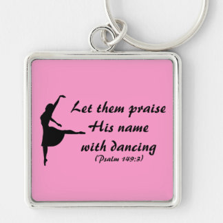 Praise Him with Dancing Keychain
