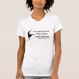 Praise Him With Dancing Shirt