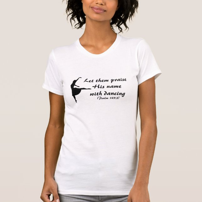 Praise Him With Dancing Shirt (Front)