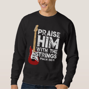 Praise Him With The Strings Bass  Christian Guitar Sweatshirt