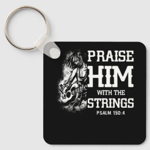 Praise Him With The Strings Psalm 150 4 Christ Bas Keychain