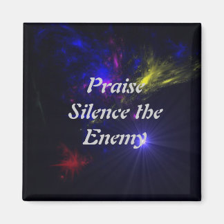 Praise Silence the Enemy SUPERNOVA Inspirational Magnet