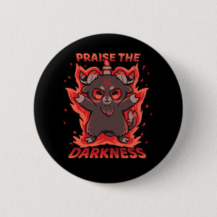 Praise the Darkness 2 Inch Round Button