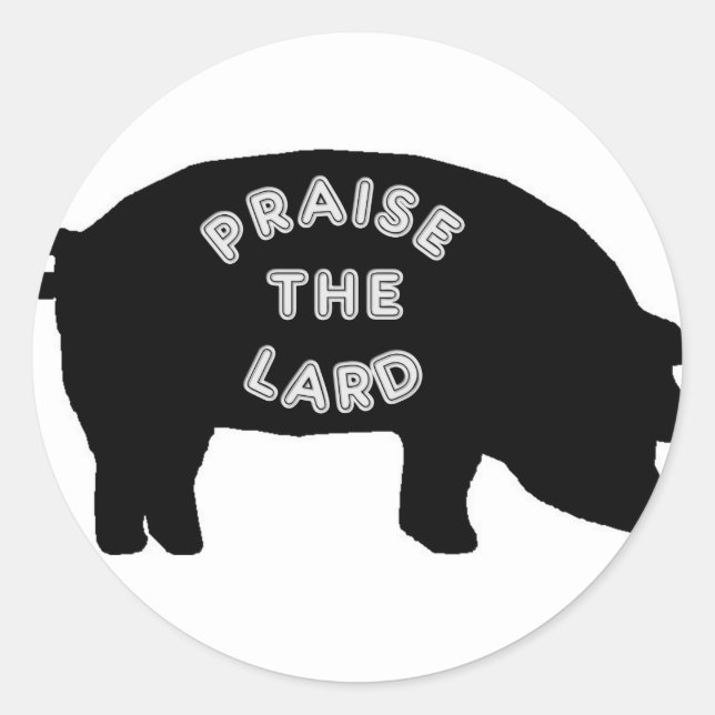 Praise the Lard Classic Round Sticker (Front)