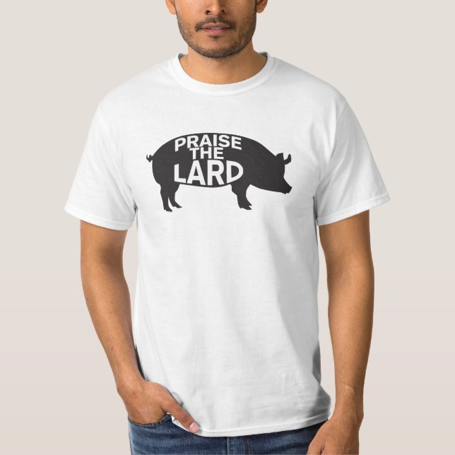 Praise the Lard T-shirt (Front)