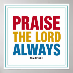 Praise The Lord Always Bold Worship Poster