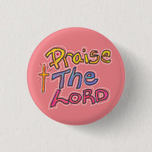 ‘Praise the LORD’ Christian Faith Quote Pink 1 Inch Round Button