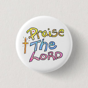 ‘Praise the LORD’ Christian Faith Quote White 1 Inch Round Button