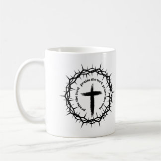 Praise the lord coffee mug