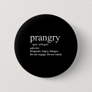 Prangry Definition Shirt Pregnancy Funny Graphic  2 Inch Round Button