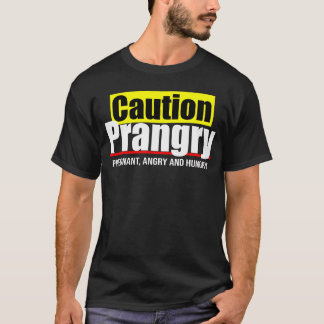Prangry funny quote girl T-Shirt