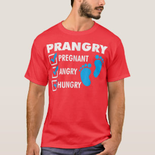 Prangry Pregnant Angry Hungry Future Mom Pregnancy T-Shirt
