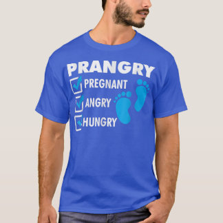 Prangry Pregnant Angry Hungry Future Mom Pregnancy T-Shirt