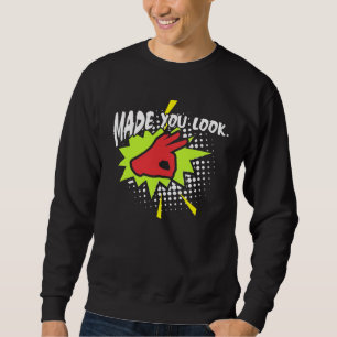 Prank Gift - Made You Look Funny OK Hand Sweatshirt