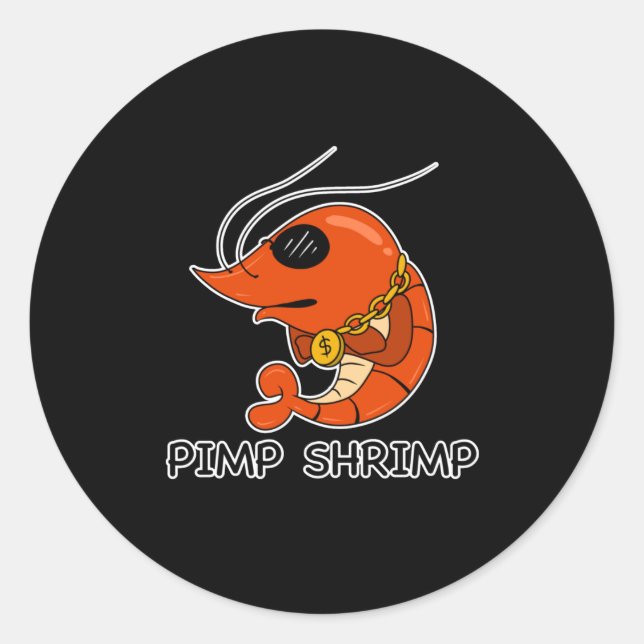 Prawn Pimp Shrimp Funny Classic Round Sticker (Front)