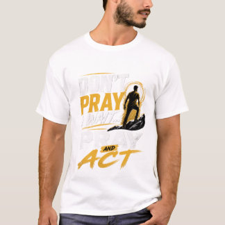 Pray & Act T-Shirt
