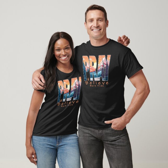 Pray and Believe Christian Design T-Shirt (Unisex)