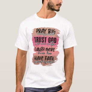 Pray Big Worry Small Trust God Easter Jesus Women T-Shirt
