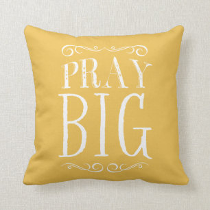 Pray Big Yellow Accent Pillow