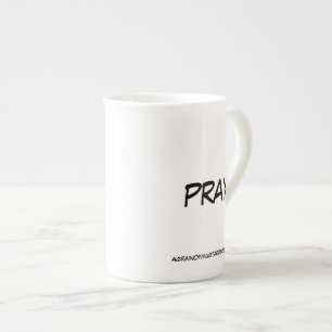 Pray! Bone China Mug