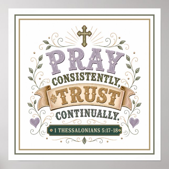 Pray Consistently Trust Continually Biblical Quote Poster (Front)