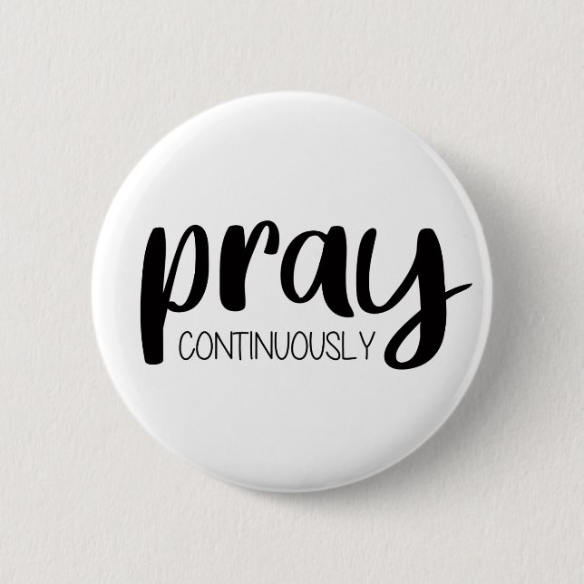 Pray Continuously Gospel Graphics Mere Christianit 2 Inch Round Button (Front)
