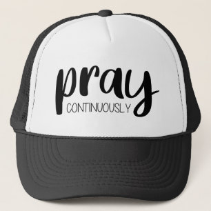 Pray Continuously Gospel Graphics Mere Christianit Trucker Hat
