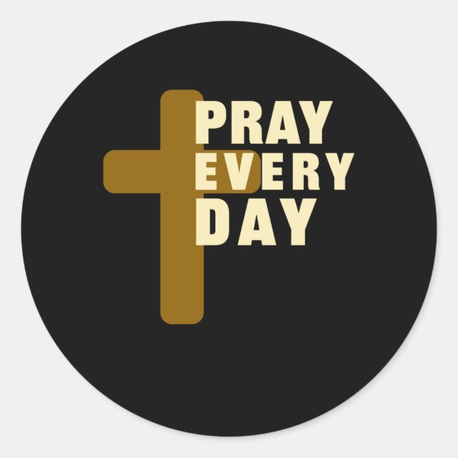 Pray Every Day Christian Prayer Gifts Classic Round Sticker (Front)