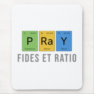 Pray—Fides et Ratio (Faith and Reason) Mouse Pad