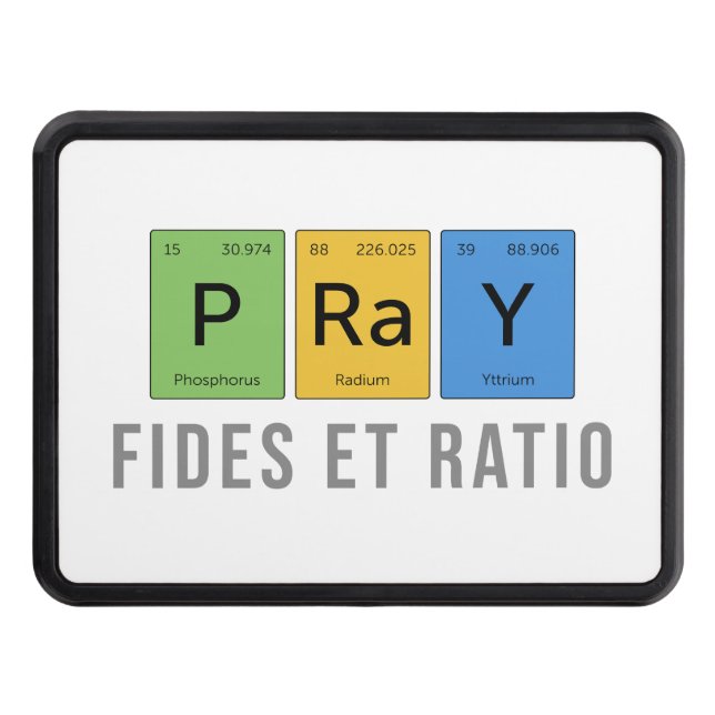Pray—Fides et Ratio (Faith and Reason) Trailer Hitch Cover (Front)