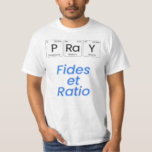 Pray—Fides et Ratio T-Shirt